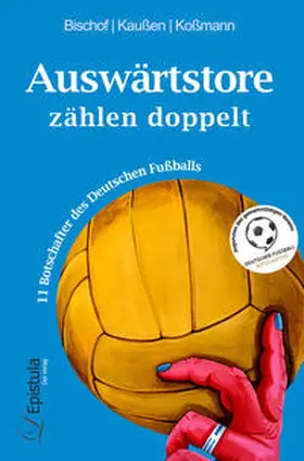 Koßmann / Kaußen / Bischof |  Auswärtstore zählen doppelt | Buch |  Sack Fachmedien