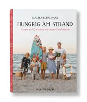 Schaumann |  Hungrig am Strand - Rezepte und Geschichten von unseren Familienreisen | Buch |  Sack Fachmedien