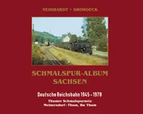 Drosdeck / Neidhardt |  Schmalspur-Album Sachsen | Buch |  Sack Fachmedien