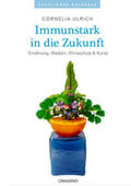 Cornelia |  Immunstark in die Zukunft | Buch |  Sack Fachmedien