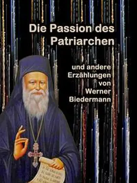 Biedermann |  Die Passion des Patriarchen | Buch |  Sack Fachmedien