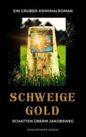 Gruber | Schweigegold | Buch | 978-3-00-076178-2 | sack.de