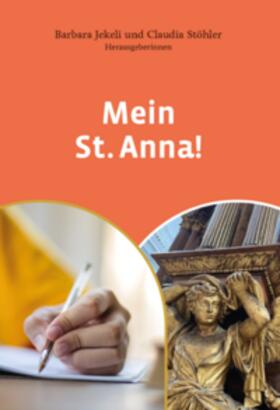 Stöhler / Jekeli | Mein St. Anna! | Buch | 978-3-00-076267-3 | sack.de