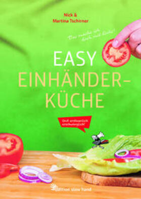 Tschirner |  Easy Einhänderküche | Buch |  Sack Fachmedien