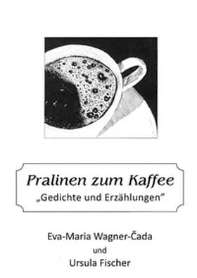 Fischer / Wagner-Cada |  Pralinen zum Kaffee | Buch |  Sack Fachmedien