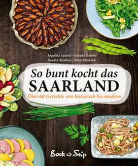 Lauriel / Schanz / Matthey |  So bunt kocht das Saarland | Buch |  Sack Fachmedien
