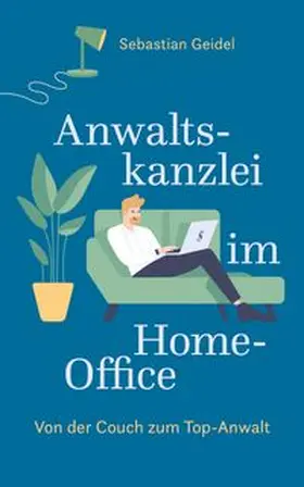 Geidel |  Anwaltskanzlei im Home-Office | Buch |  Sack Fachmedien