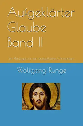 Runge |  Aufgeklärter Glaube Band II | Buch |  Sack Fachmedien