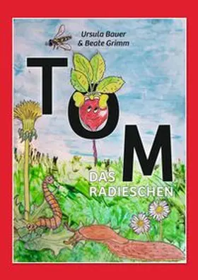 Bauer |  Tom das Radieschen | Buch |  Sack Fachmedien