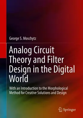 Moschytz |  Analog Circuit Theory and Filter Design in the Digital World | Buch |  Sack Fachmedien