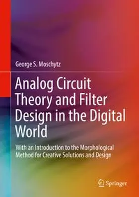 Moschytz |  Analog Circuit Theory and Filter Design in the Digital World | eBook | Sack Fachmedien