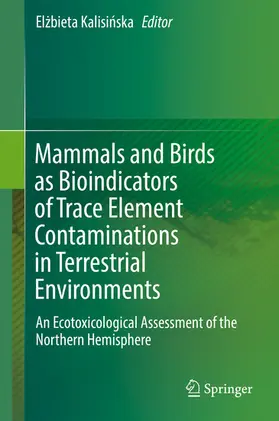 Kalisinska / Kalisinska | Mammals and Birds as Bioindicators of Trace Element Contaminations in Terrestrial Environments | E-Book | www.sack.de