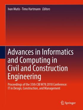 Hartmann / Mutis |  Advances in Informatics and Computing in Civil and Construction Engineering | Buch |  Sack Fachmedien
