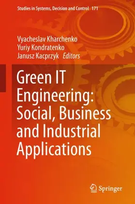 Kharchenko / Kacprzyk / Kondratenko |  Green IT Engineering: Social, Business and Industrial Applications | Buch |  Sack Fachmedien