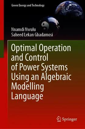 Nwulu / Gbadamosi | Optimal Operation and Control of Power Systems Using an Algebraic Modelling Language | E-Book | sack.de