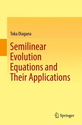Diagana |  Semilinear Evolution Equations and Their Applications | Buch |  Sack Fachmedien