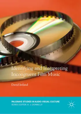 Ireland |  Identifying and Interpreting Incongruent Film Music | eBook | Sack Fachmedien