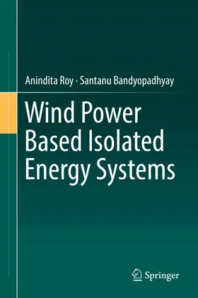 Roy / Bandyopadhyay |  Wind Power Based Isolated Energy Systems | Buch |  Sack Fachmedien
