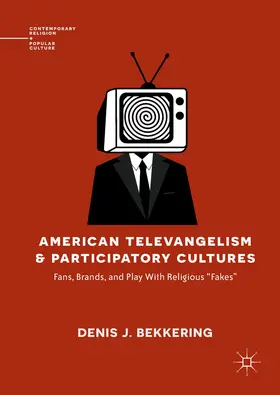 Bekkering | American Televangelism and Participatory Cultures | E-Book | www.sack.de
