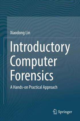 Lin | Introductory Computer Forensics | Buch | 978-3-030-00580-1 | sack.de