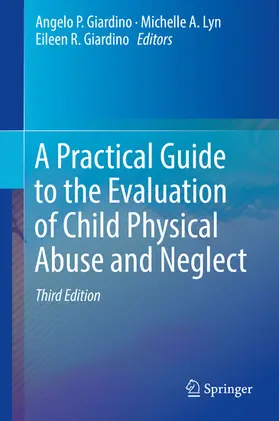 Giardino / Lyn | A Practical Guide to the Evaluation of Child Physical Abuse and Neglect | E-Book | sack.de