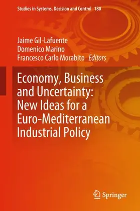 Gil-Lafuente / Morabito / Marino |  Economy, Business and Uncertainty: New Ideas for a Euro-Mediterranean Industrial Policy | Buch |  Sack Fachmedien