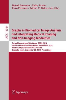 Stoyanov / Sabuncu / Taylor | Graphs in Biomedical Image Analysis and Integrating Medical Imaging and Non-Imaging Modalities | Buch | 978-3-030-00688-4 | sack.de