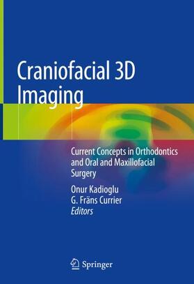 Currier / Kadioglu | Craniofacial 3D Imaging | Buch | 978-3-030-00721-8 | sack.de