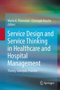 Pfannstiel / Rasche |  Service Design and Service Thinking in Healthcare and Hospital Management | eBook | Sack Fachmedien