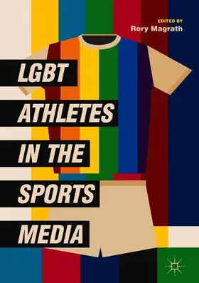 Magrath |  LGBT Athletes in the Sports Media | Buch |  Sack Fachmedien