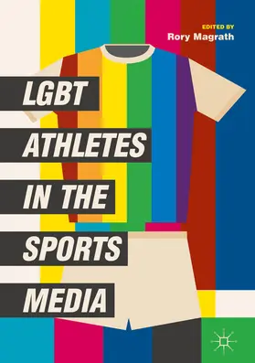 Magrath |  LGBT Athletes in the Sports Media | eBook | Sack Fachmedien