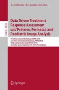 Melbourne / Robinson / Licandro |  Data Driven Treatment Response Assessment and Preterm, Perinatal, and Paediatric Image Analysis | Buch |  Sack Fachmedien
