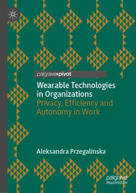 Przegalinska | Wearable Technologies in Organizations | E-Book | www.sack.de