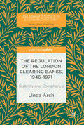 Arch |  The Regulation of the London Clearing Banks, 1946–1971 | eBook | Sack Fachmedien