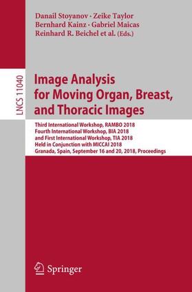 Stoyanov / Oktay / Taylor | Image Analysis for Moving Organ, Breast, and Thoracic Images | Buch | 978-3-030-00945-8 | sack.de