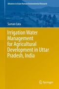 Lata |  Irrigation Water Management for Agricultural Development in Uttar Pradesh, India | Buch |  Sack Fachmedien