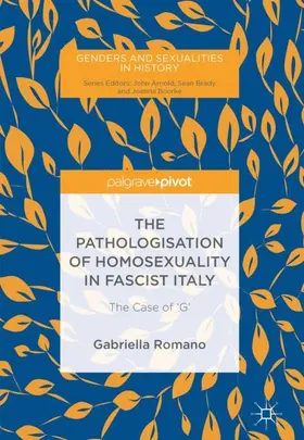 Romano |  The Pathologisation of Homosexuality in Fascist Italy | Buch |  Sack Fachmedien