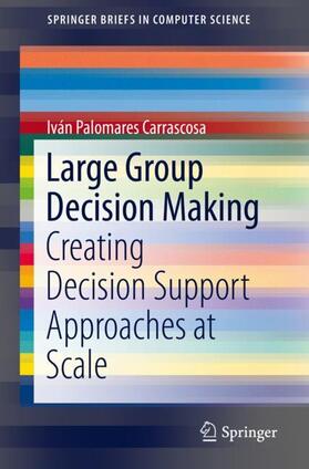 Palomares Carrascosa | Large Group Decision Making | Buch | 978-3-030-01026-3 | sack.de