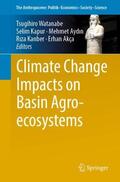 Watanabe / Kapur / Akça |  Climate Change Impacts on Basin Agro-ecosystems | Buch |  Sack Fachmedien