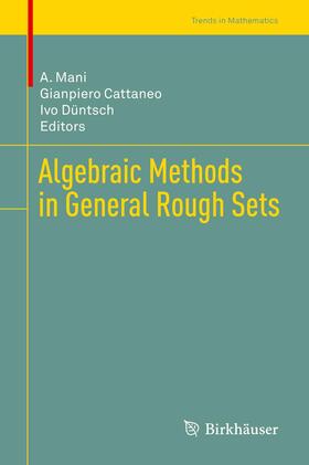 Mani / Düntsch / Cattaneo | Algebraic Methods in General Rough Sets | Buch | 978-3-030-01161-1 | sack.de