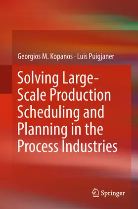 Kopanos / Puigjaner | Solving Large-Scale Production Scheduling and Planning in the Process Industries | E-Book | sack.de