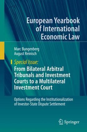Bungenberg / Reinisch | From Bilateral Arbitral Tribunals and Investment Courts to a Multilateral Investment Court | Buch | 978-3-030-01188-8 | sack.de