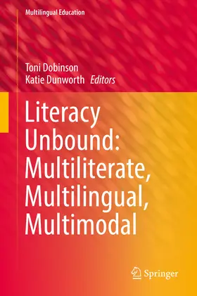 Dobinson / Dunworth |  Literacy Unbound: Multiliterate, Multilingual, Multimodal | eBook | Sack Fachmedien