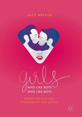 Neville | Girls Who Like Boys Who Like Boys | Buch | 978-3-030-01296-0 | sack.de