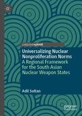 Sultan |  Universalizing Nuclear Nonproliferation Norms | Buch |  Sack Fachmedien