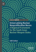 Sultan |  Universalizing Nuclear Nonproliferation Norms | eBook | Sack Fachmedien