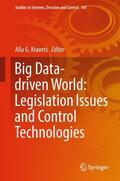 Kravets |  Big Data-driven World: Legislation Issues and Control Technologies | Buch |  Sack Fachmedien