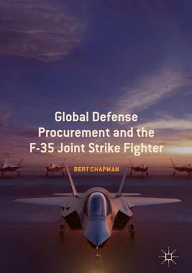 Chapman | Global Defense Procurement and the F-35 Joint Strike Fighter | Buch | 978-3-030-01366-0 | sack.de