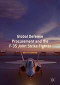 Chapman |  Global Defense Procurement and the F-35 Joint Strike Fighter | Buch |  Sack Fachmedien