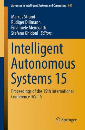 Strand / Ghidoni / Dillmann | Intelligent Autonomous Systems 15 | Buch | 978-3-030-01369-1 | sack.de